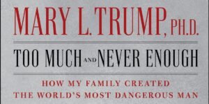 Read more about the article I read Mary Trump’s book so you wouldn’t have to. You’re welcome.