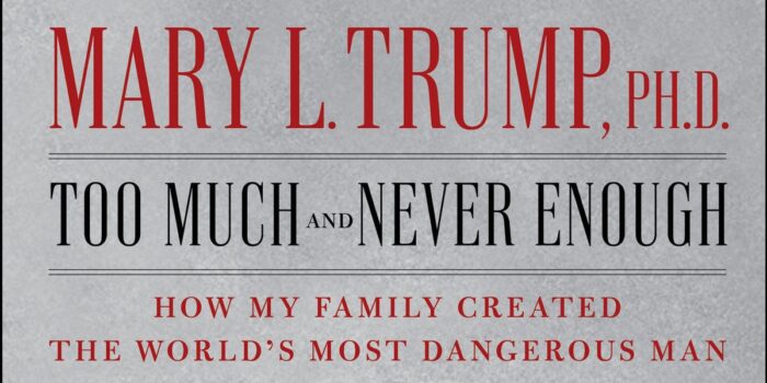 You are currently viewing I read Mary Trump’s book so you wouldn’t have to. You’re welcome.